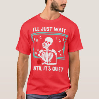 T-shirt J'attendrai juste jusqu'à ce que ce soit un enseig