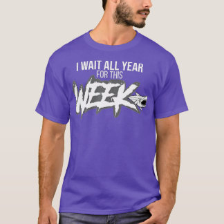 T-shirt J'Attends Toute L'Année Pour Cette Semaine Des Req