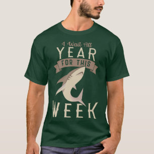 T-shirt J'Attends Toute L'Année Pour Cette Semaine Funny S