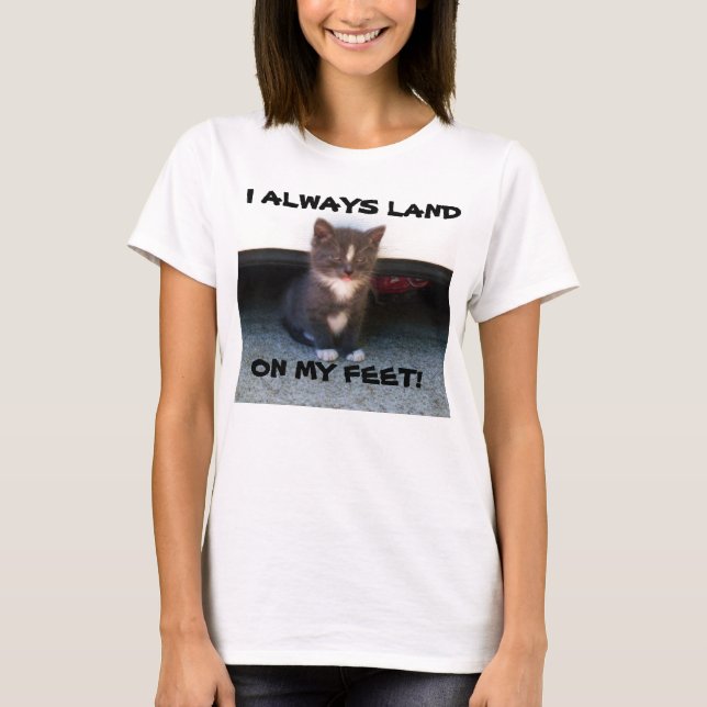 T-SHIRT J'ATTERRE TOUJOURS SUR MES PIEDS ! (Devant)