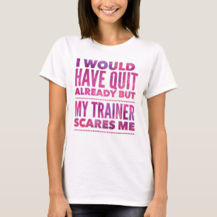 T-shirt J'Aurais Déjà Quitté Mais Mon Formateur Me Fait Pe