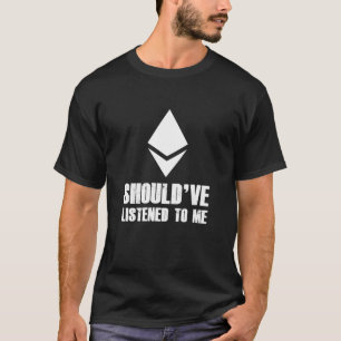 T-shirt J'aurais dû m'écouter Ethereum Crypto Ether