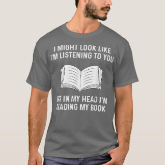 T-shirt J'Aurais L'Air De Vous Écouter Des Livres Drôle