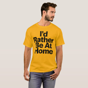 T-shirt J'aurais plutôt été à la maison Citation d'introve