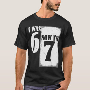 T-shirt J'avais 6 ans maintenant j'ai 7 ans drôle 67 jeune