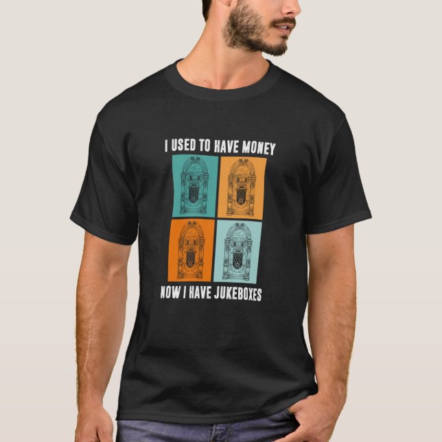 T-shirt J'Avais De L'Argent Non J'Ai De Jukebox Jukebox O (Devant)