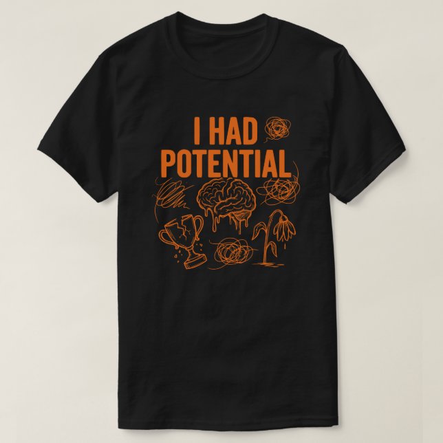 T-shirt J'avais du potentiel Citation drôle d'épuisement p (Design devant)