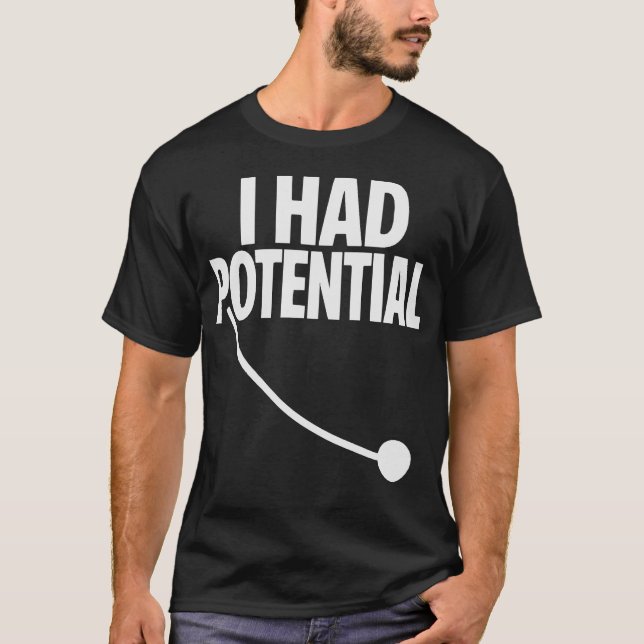 T-shirt J'avais du potentiel Citation minimale drôle et sa (Devant)