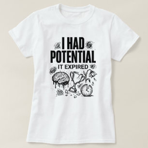T-shirt J'avais du potentiel, il a expiré Drôle de Burnout