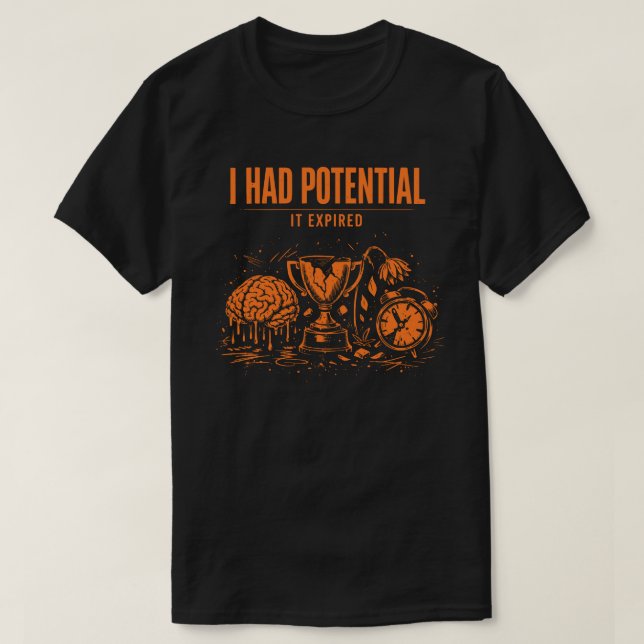 T-shirt J'avais du potentiel, il a expiré Drôle de Burnout (Design devant)
