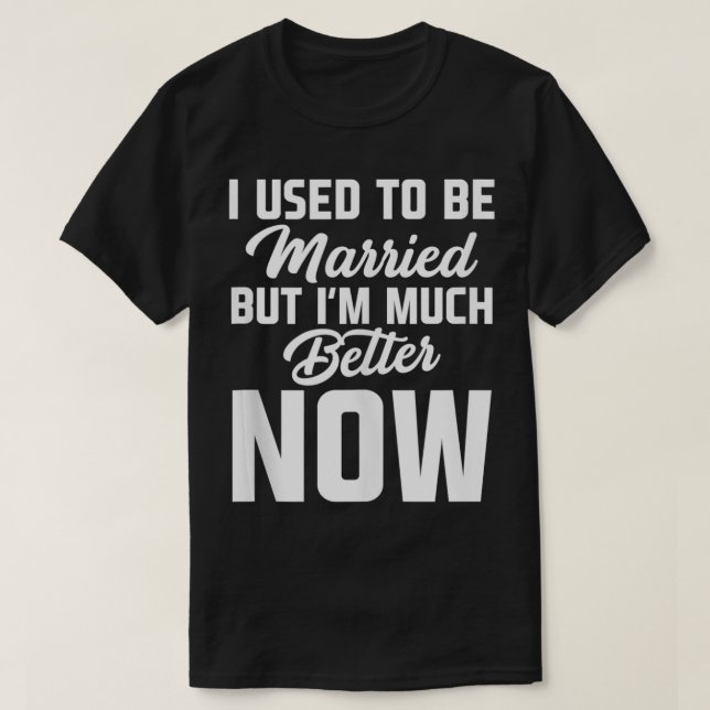 T-shirt J'Avais L'Habitude D'Être Marié Divorcé Funny Divo (Design devant)