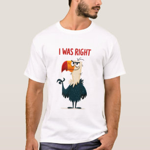 T-shirt J'avais raison Cadeau de personnage de vautour sar