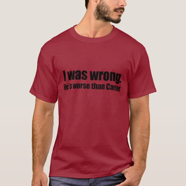 T-shirt J'avais tort. Il est plus mauvais que Carter (Devant)