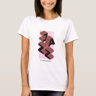 T-shirt Jazz Best quand vous improvisez, T-shirt, femmes
