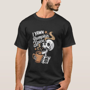 T-shirt Je bâille Pumpkin Spice Pumpkin Spice Squelette