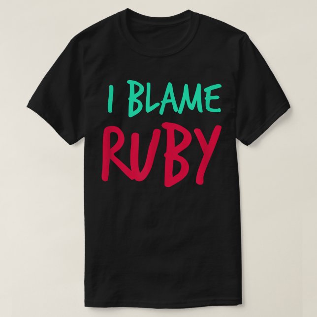 T-shirt Je Blâme Ruby Friends Prénom Buddy Pseudo Par (Design devant)