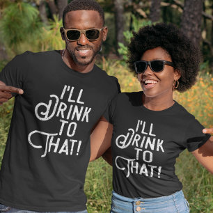 T-shirt Je boirai à ça   Funny Bière Party   Boire