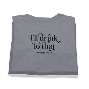 T-shirt Je boirai à la conférence de ce vin