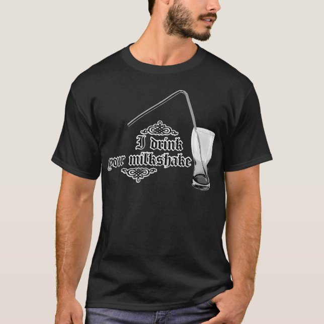 T-shirt Je bois de votre milkshake (Devant)