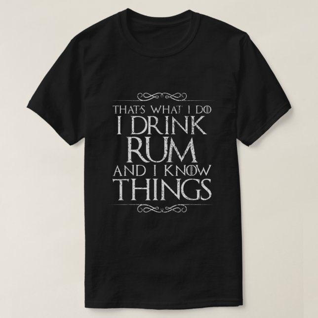 T-shirt Je bois du rhum et je sais des choses (Design devant)