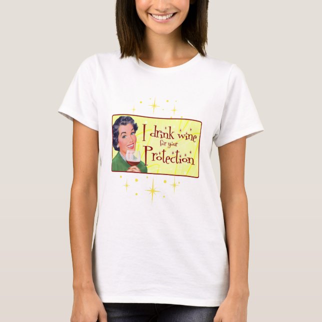T-shirt Je Bois Du Vin Pour Votre Protection (Devant)