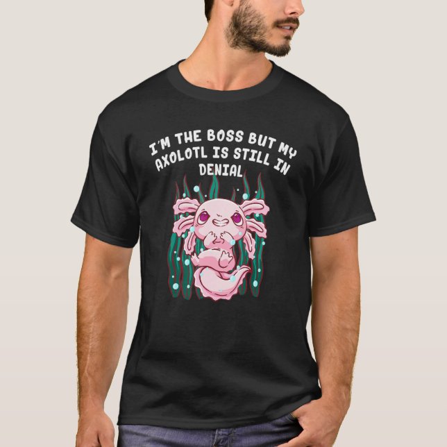 T-shirt Je Boss mais mon Axolotl est dans le déni Salamand (Devant)