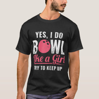 T-shirt Je Bowl Comme Une Fille Gardez Le Bowler À Dix Pin