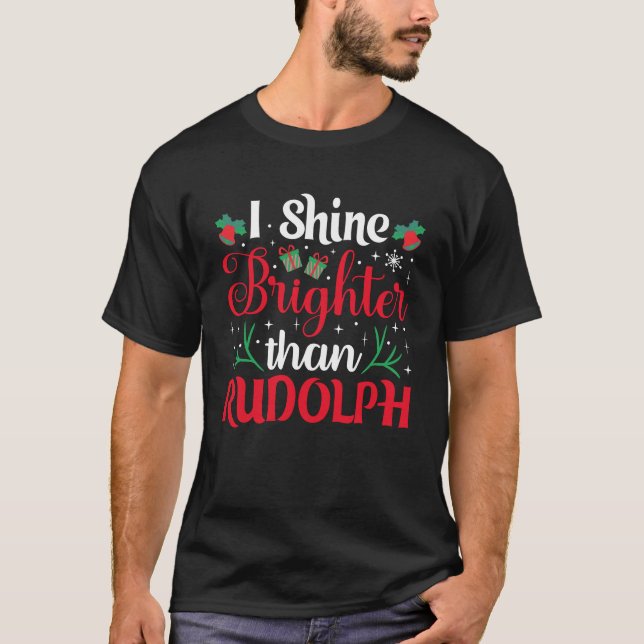 T-shirt Je brille plus brillamment que Rudolph (Devant)