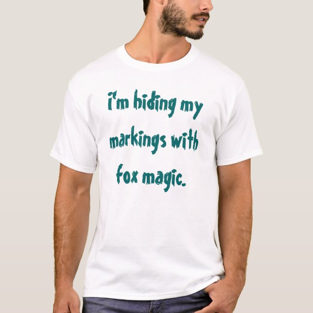 T-shirt Je cache mes inscriptions avec la magie de renard (Devant)