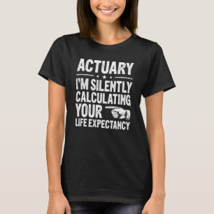 T-shirt Je calcule silencieusement votre espérance de vie