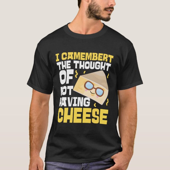 T-shirt Je Camembert La Pensée De Ne Pas Avoir De Fromage (Devant)