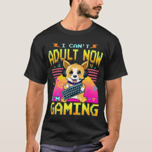 T-shirt Je Cant Adulte Maintenant Je Joue Corgi Chien Joue