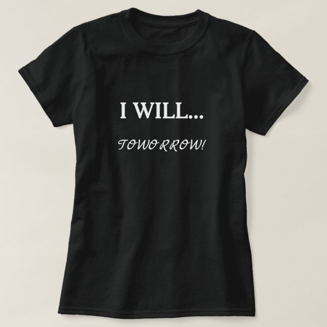 T-shirt Je... Citation sarcastique de Procrastination de d (Design devant)