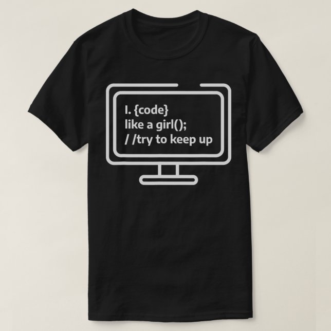 T-shirt Je Code Comme Une Fille Essaie De Continuer Le Dév (Design devant)