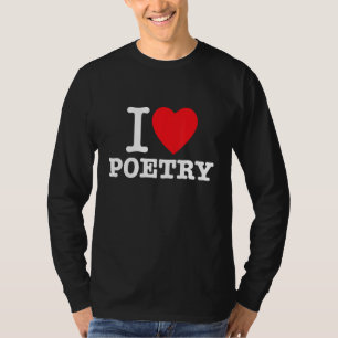 T-shirt Je Coeur La Poésie Pour Les Écrivains Qui Aiment L