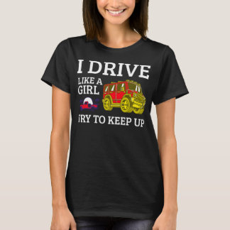 T-shirt Je conduis comme une fille essayez de suivre