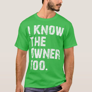 T-shirt Je Connais Aussi Le Propriétaire