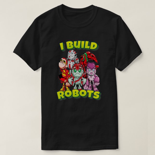 T-shirt Je Construis Des Robots D'Équipe (Design devant)