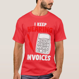 T-shirt Je continue à entendre des factures - Drôle compta