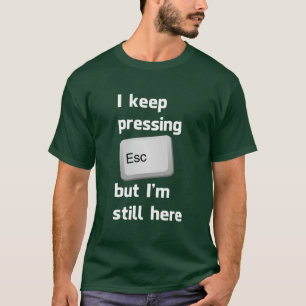 T-shirt Je continue à presser la touche d'échappement
