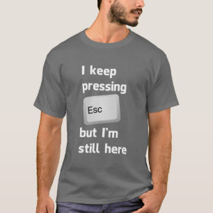 T-shirt Je continue à presser la touche d'échappement