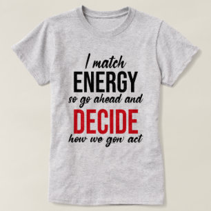 T-shirt Je Correspond À L'Énergie Donc Aller De L'Avant Dr