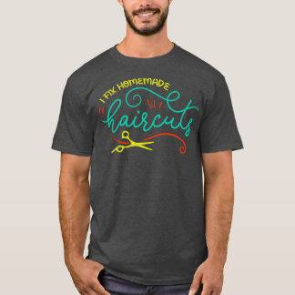 T-shirt Je Corrige Haircut Fait Maison Drôle Hair Stylist 