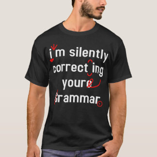 T-shirt Je Corrige Silencieusement Votre Grammaire