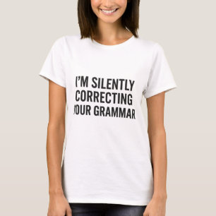 T-shirt Je corrige ta grammaire en silence - Enseignement 