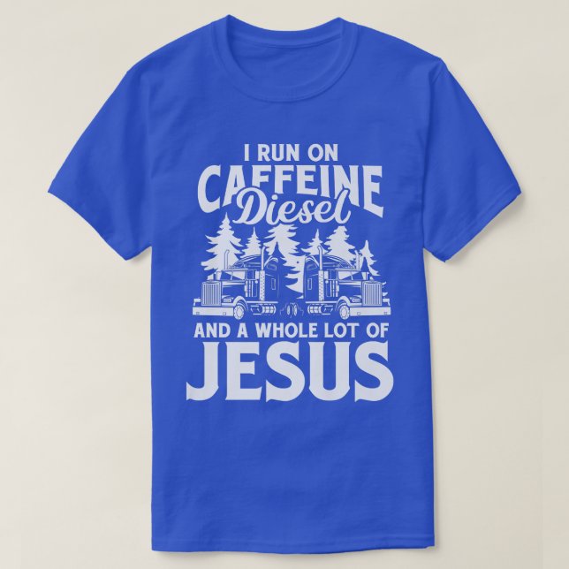 T-shirt Je Coure Sur La Caféine Diesel & Jésus Trucker Cam (Design devant)