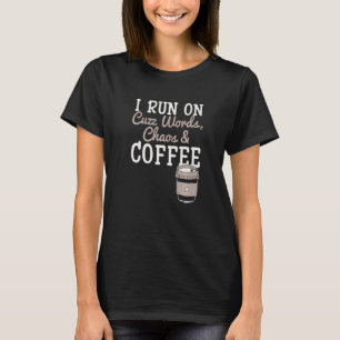 T-shirt Je Coure Sur Les Mots De Cuss Chaos Café Caféine A