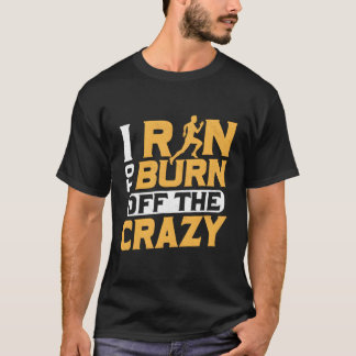 T-shirt Je Cours À Brûler Du Crazy Running Marathon Trail