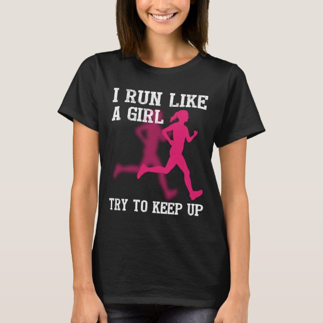 T-shirt Je cours comme une fille essaie de continuer (Devant)