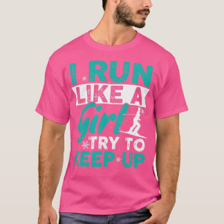 T-shirt Je cours comme une fille qui essaie de suivre